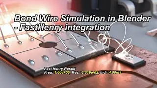 Blender Bond Wire Simulation with FastHenry Integration