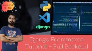 Django Ecommerce Project Tutorial - #djagnoecommerce | Backend full video