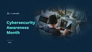 2023 Cybersecurity Awareness Month