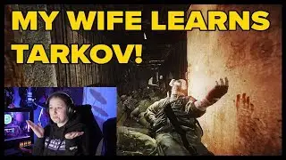 Teaching My Wife Tarkov || Escape from Tarkov Lessons