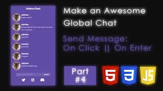 Part#4 - Make a Global Chat With HTML, CSS and JavaScript | Send Message On Click or On Enter