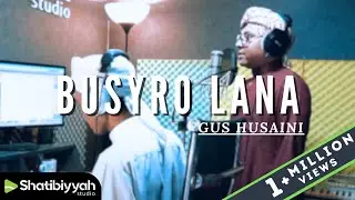 Alunan Terindah | BUSYRO LANA | بشرى لنا - Gus Husaini