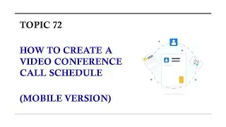 DINGTALK TOPIC 72 : HOW TO CREATE A VIDEO CONFERENCE CALL SCHEDULE (MOBILE VERSION)