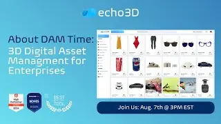 echo3D | About DAM Time: 3D Digital Asset Management for Enterprises