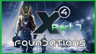 A Starfield Veteran Tries X4 Foundations Part 7