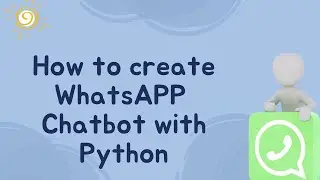 How to make Whatsapp Chatbot with Python and Twilio