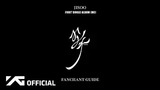 JISOO - ‘꽃(FLOWER)’ FANCHANT GUIDE