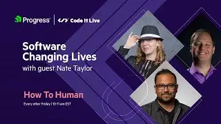 Software Changing Lives with Nate Taylor | How to Human