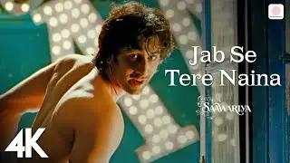 Jab Se Tere Naina (4k Video) - Saawariya | Ranbir Kapoor | Sonam Kapoor | Shaan | Sameer Anjaan