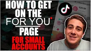 How To Get on The TikTok For You Page (GUIDE FOR SMALL ACCOUNTS)