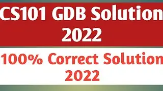 CS101 GDB Solution 2022 | Cs101 GDB 1 Solution Spring 2022