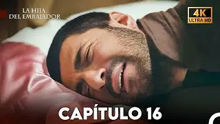 La Hija del Embajador Capitulo 16 (Doblado En Español) 4K