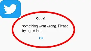 Fix Twitter App Oops Something Went Wrong Error | Fix Twitter something went wrong error | PSA 24