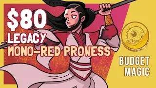 $80 Legacy Mono-Red Prowess | Budget Magic