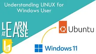 Basics 1 | Understand Linux OS for long time Windows user || Ubuntu 22.0 Vs Windows 11