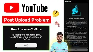 Unlock More On YouTube|To Create Posts Complete a Quick One-Time Verification Unlock More on Youtube