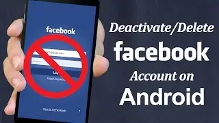 How To Delete Facebook Account On Android Phone