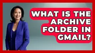 What Is The Archive Folder In Gmail? - TheEmailToolbox.com