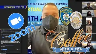 Coffee with a Cop - Zoom edition 7-23-20