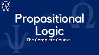 Propositional Logic: The Complete Crash Course