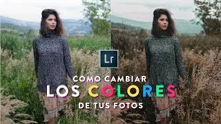 CÓMO CAMBIAR LOS COLORES DE TUS FOTOS EN ADOBE LIGHTROOM // COMO EDITAR EN LIGHTROOM // TUTORIAL