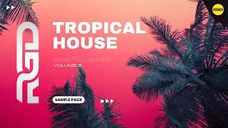 Tropical House Sample Pack V3 - Royalty-free Acapella Vocals, Samples & Presets