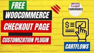 Free WooCommerce Checkout Page Customization Plugin | Customize Checkout Page | CartFlows Tutorial