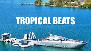 TROPICAL BEATS 1 | Nonstop DJ Mix | Smooth Transition Mixes | Tropical House | 95 - 110 BPM.