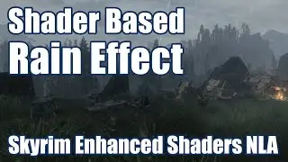 Shader Based Rain - Skyrim Enhanced Shaders NLA - ENB