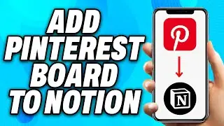 How To Add Pinterest Board To Notion (2024) - Easy Fix