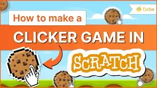 How to make a Clicker Game in Scratch - Step by Step Process✨ | Debe Learning | Tutorial