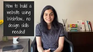 How to build a website using Webflow... no design skills needed!