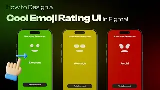 How to Design a Cool Emoji Rating UI Animation Screen in Figma!