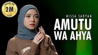AMUTU WA AHYA ( SHOLAWAT ) - NISSA SABYAN