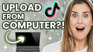 Upload Videos To TikTok From Computer