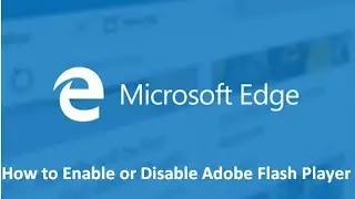 How to Disable Flash Player in Microsoft Edge - Howtosolveit