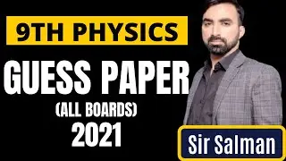 9th Class | Physics | Guess Paper 2021 | All Boards Guess Paper 2021 | 9th Physics Guess Paper 2021