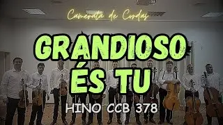 Grandioso és Tu [How Great Thou Art] | Camerata de Cordas