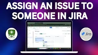 How to Assign an Issue to Someone in Jira