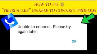 How To Fix Truecaller Unable to connect. Please try again later Problem|| Tech Issues Solutions