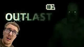 НАЧИНАЕМ СТРОЙКУ — #1 OUTLAST 2013 Прохождение