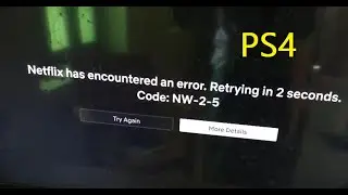 Netflix has encountered an error. Code NW-2-5, tvq-aui-4 PS4