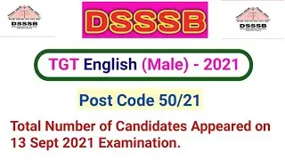 Total Number of Candidates Appeared in DSSSB TGT English (Male) On 13 Sept 2021 Examination.