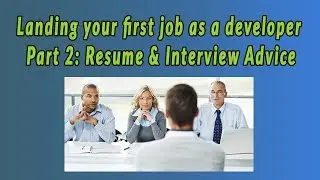 Getting your first job as a web developer  | In depth Resume & interview advice for developers