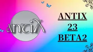 A First Look At antiX 23 beta 2