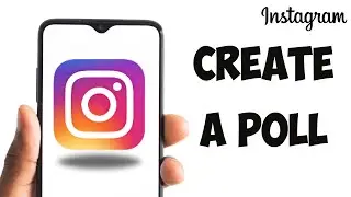 How To Create A Poll On Instagram