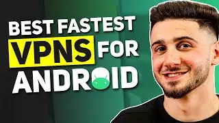 Top 3 Best Fastest VPNs For Android In 2024