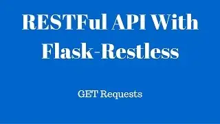 Creating a RESTFul API in Flask Using Flask-Restless and Flask-SQLAlchemy - GET Requests