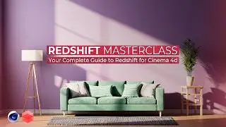 Redshift Masterclass: Your Complete Guide to Redshift for Cinema 4d