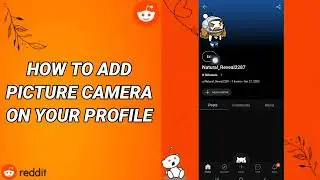 How To Add Picture Camera In Your Profile On Reddit App